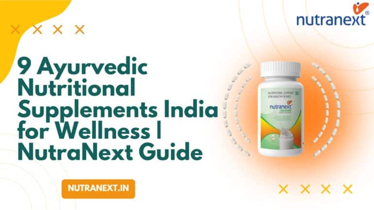 9 Ayurvedic Nutritional Supplements India for Wellness | NutraNext Guide