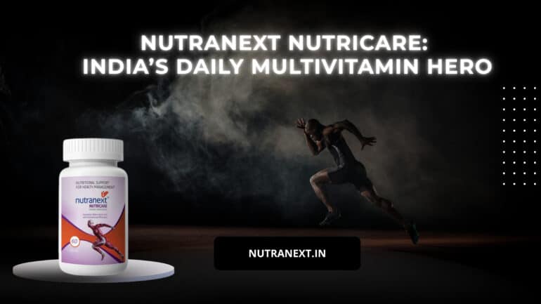 Nutranext Nutricare: India’s Daily Multivitamin Hero
