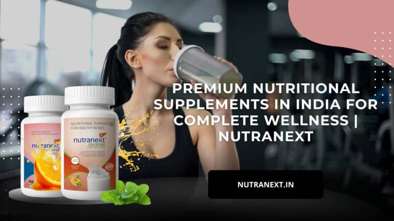 Premium Nutritional Supplements in India for Complete Wellness | Nutranext