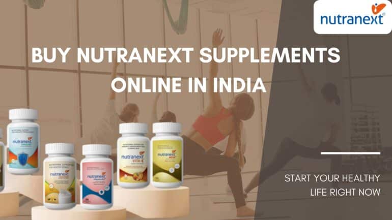 Buy NutraNext Supplements Online in India: Your Ultimate Guide to Premium Wellness Solutions