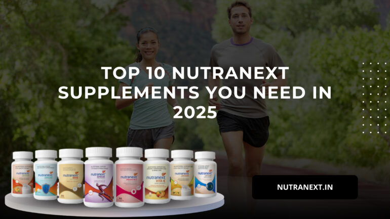 Top 10 Nutranext Supplements You Need in 2025