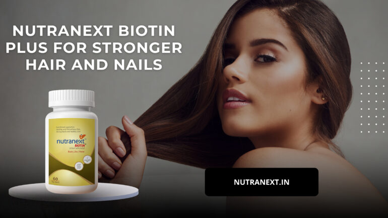 Nutranext Biotin Plus for Stronger Hair and Nails