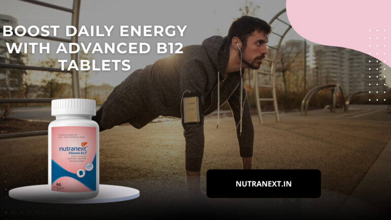 Nutranext Vitamin B12 Plus: Boost Daily Energy with Advanced B12 Tablets