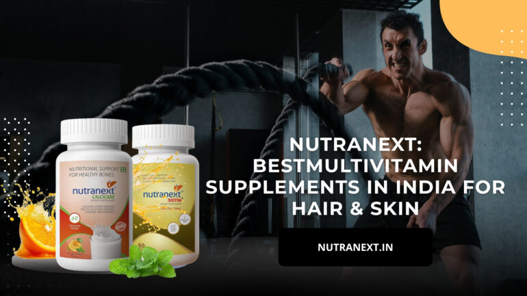 Nutranext: Best Multivitamin Supplements in India for Hair & Skin