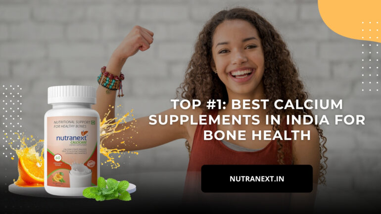 Top #1: Best Calcium Supplements in India for Bone Health