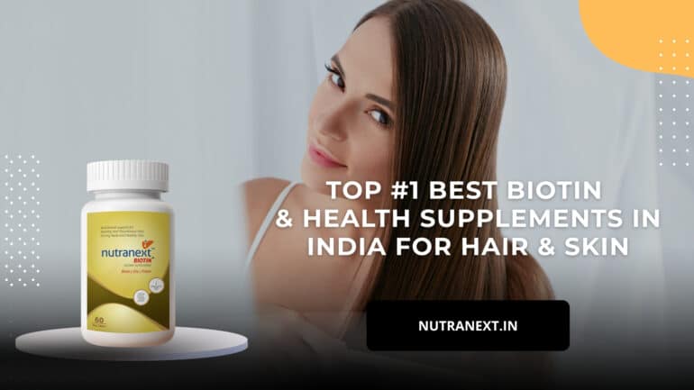 Top #1 Best Biotin & Health Supplements in India for Hair & Skin