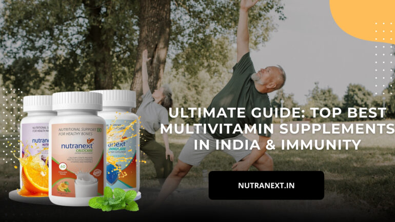 Ultimate Guide: Top Best Multivitamin Supplements in India & Immunity