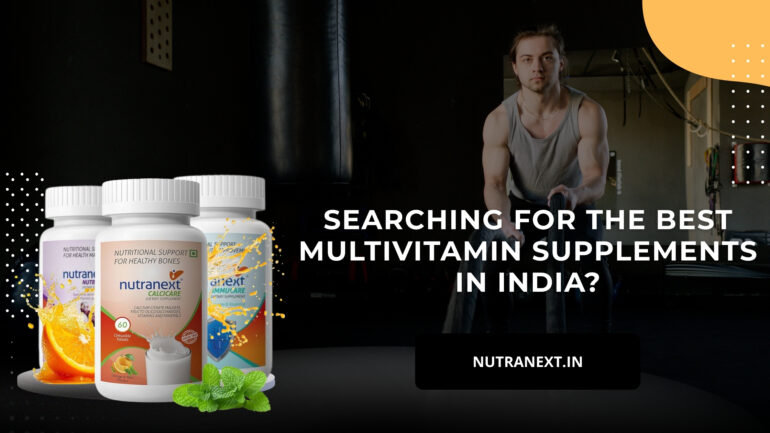 Searching For The Best Multivitamin Supplements in India?
